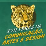 XVII Feras da Comunicação, Artes e Design!