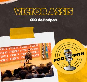 Post Palestra com Victor Assis, CEO do PodPah